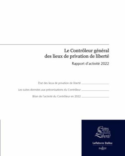 Le contrôleur général des lieux de privation de liberté : rapport d'activité 2022 | Lgdj.fr