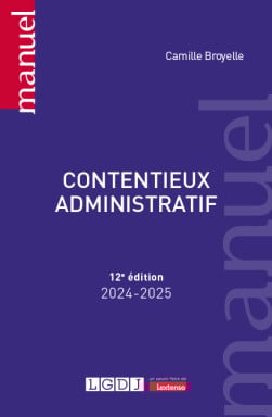 Contentieux administratif - Camille Broyelle - 12e édition | Lgdj.fr