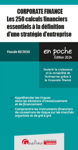 [EBOOK] Corporate finance - Les 250 calculs financiers essentiels à la définition d'une stratégie d'entreprise
