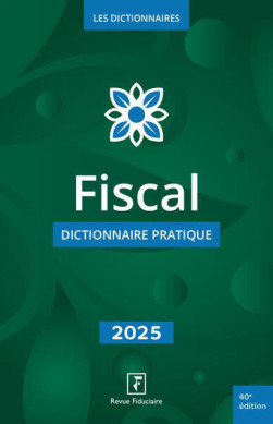 Fiscal 2025 - Dictionnaire pratique