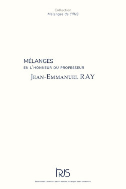 Mélanges en l'honneur du professeur Emmanuel Ray
