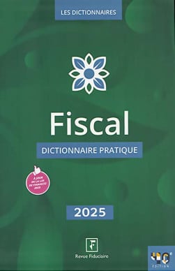 Fiscal 2025 - Dictionnaire pratique