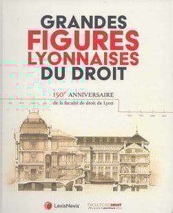 Les grandes figures lyonnaises du droit