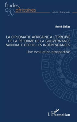 La diplomatie africaine à l'épreuve de la réforme de la gouvernance mondiale depuis les indépendances