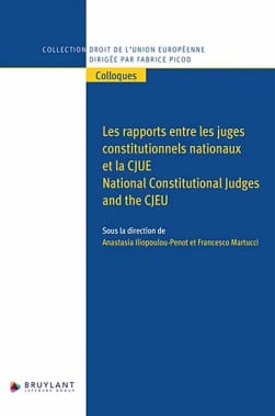 Les rapports entre les juges constitutionnels nationaux et la CJUE - National Constitutional Judges and the CJEU