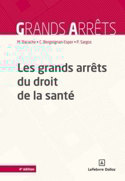 Les grands arrêts du droit de la santé