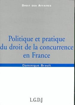 Politique et pratique du droit de la concurrence en France