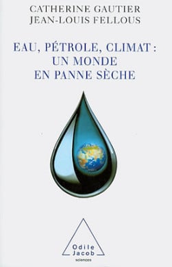 Eau, pétrole, climat : un monde en panne sèche