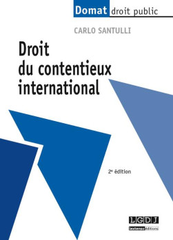 Droit du contentieux international - Carlo Santulli - 2e édition | Lgdj.fr