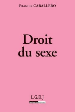 Droit du sexe - Francis Caballero | Lgdj.fr
