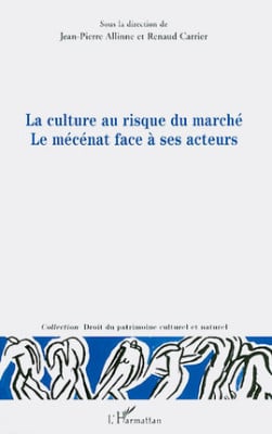 La culture au risque du marché - Le mécénat face à ses acteurs