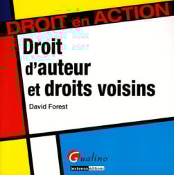 Droit d'auteur et droits voisins - David Forest | Lgdj.fr