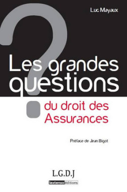 Les grandes questions du droit des assurances - Luc Mayaux | Lgdj.fr