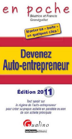 Devenez auto-entrepreneur - Béatrice et Francis Grandguillot - 3e édition | Lgdj.fr