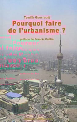 Pourquoi faire de l'urbanisme ?