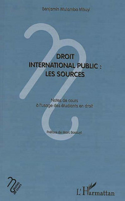 Droit international public : les sources - Benjamin Mulamba Mbuyi | Lgdj.fr