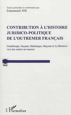 Contribution à l'histoire juridico-politique de l'Outremer français
