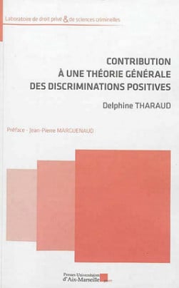 Contribution à une théorie générale des discriminations positives - Delphine Tharaud | Lgdj.fr