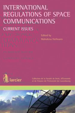 International regulations of space communications - Mahulena Hofmann | Lgdj.fr