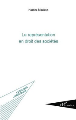 La représentation en droit des sociétés - Hassna Moubsit | Lgdj.fr
