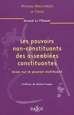 Les pouvoirs non-constituants des assemblées constituantes - Arnaud Le Pillouer | Lgdj.fr