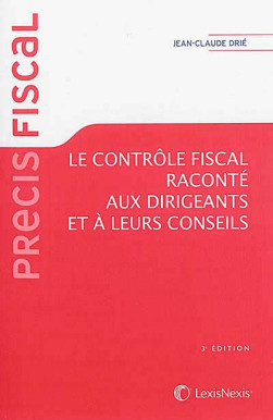 Le contrôle fiscal raconté aux dirigeants et à leurs conseils