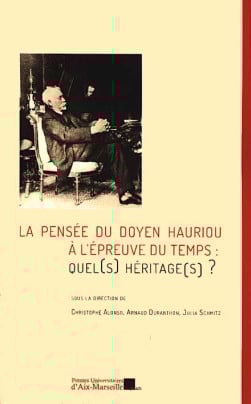 La pensée du doyen Hauriou à l'épreuve du temps : quel(s) héritage(s) ?