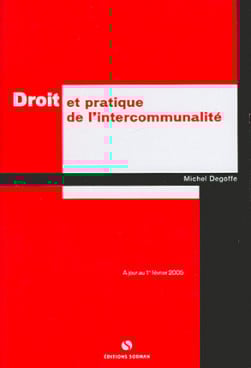 Droit et pratique de l'intercommunalité - Michel Degoffe | Lgdj.fr
