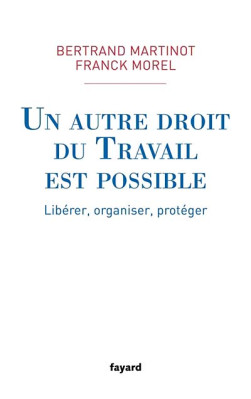 Un autre droit du travail est possible
