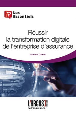 Réussir la transformation digitale de l'entreprise d'assurance