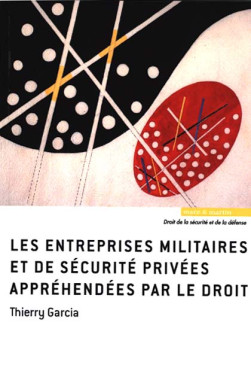 Les entreprises militaires et de sécurité privées appréhendées par le droit