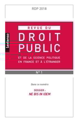 Revue du droit public de la science politique en France et à l'étranger, janvier-février 2018 N°1 | Lgdj.fr