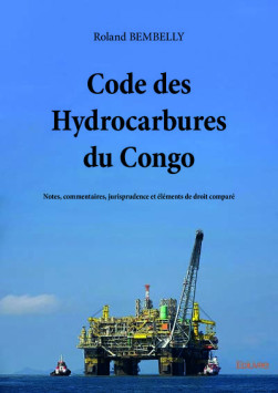 Code des hydrocarbures du Congo - Roland Bembelly - 1re édition | Lgdj.fr