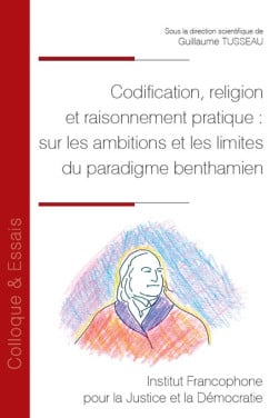 Codification, religion et raisonnement pratique : sur les ambitions et les limites du paradigme benthamien | Lgdj.fr