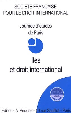 Iles et droit international - Jean-Louis Iten -  Société Française pour le Droit International - S.F.D.I. | Lgdj.fr