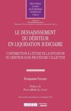 Le dessaisissement du débiteur en liquidation judiciaire - Benjamin Ferrari | Lgdj.fr