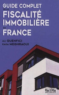 Guide complet de la fiscalité immobilière en France - Ali Guenfici - Kada Meghraoui | Lgdj.fr