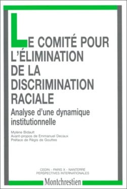 N° 12. Le comité pour l'élimination de la discrimination raciale. Analyse d'une dynamique institutionnelle | Lgdj.fr
