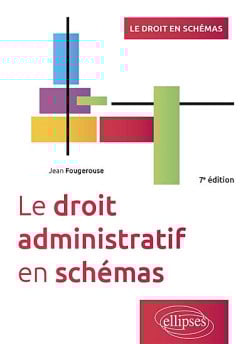 Le droit administratif en schémas - Jean Fougerouse - 7e édition | Lgdj.fr