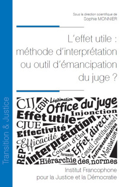 L’effet utile : méthode d’interprétation ou outil d’émancipation du juge ?