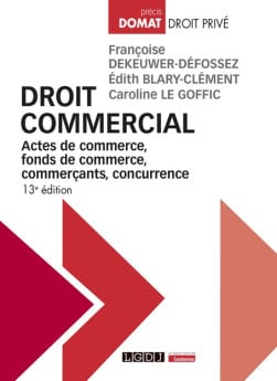 [EBOOK] Droit commercial - Édith Blary-Clément - Françoise Dekeuwer-Défossez - Caroline Le Goffic | Lgdj.fr
