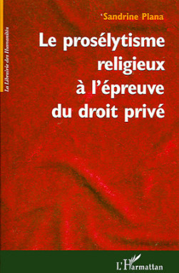 Le prosélytisme religieux à l'épreuve du droit privé
