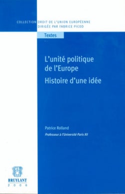 L'unité politique de l'Europe - Histoire d'une idée