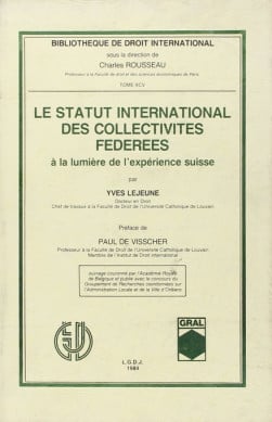 Le statut international des collectivités fédérées à la lumière de l'expérience suisse - Yves Lejeune | Lgdj.fr