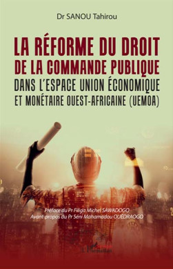 La réforme du droit de la commande publique dans l'espace Union économique et monétaire ouest-africaine (UEMOA) | Lgdj.fr